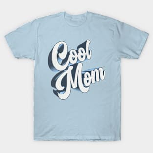 Cool Mom T-Shirt